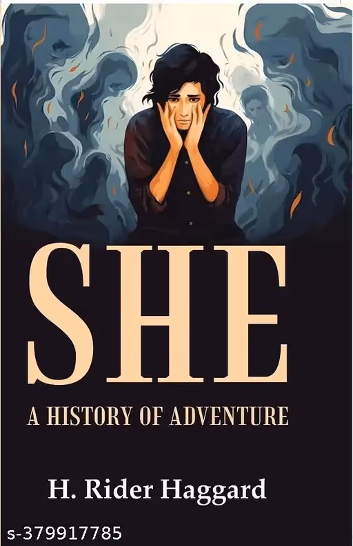 She: A History of Adventure by H. Rider Haggard