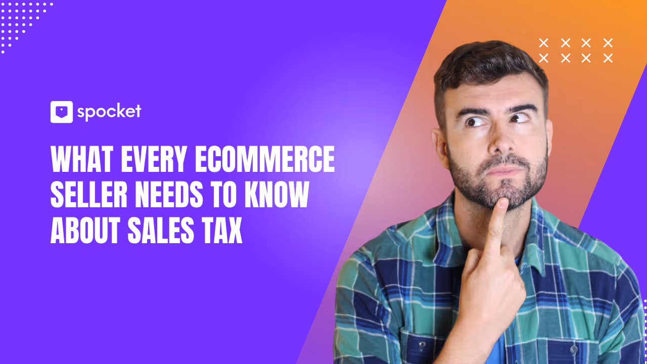 What Every Ecommerce Seller Needs to Know About Sales Tax