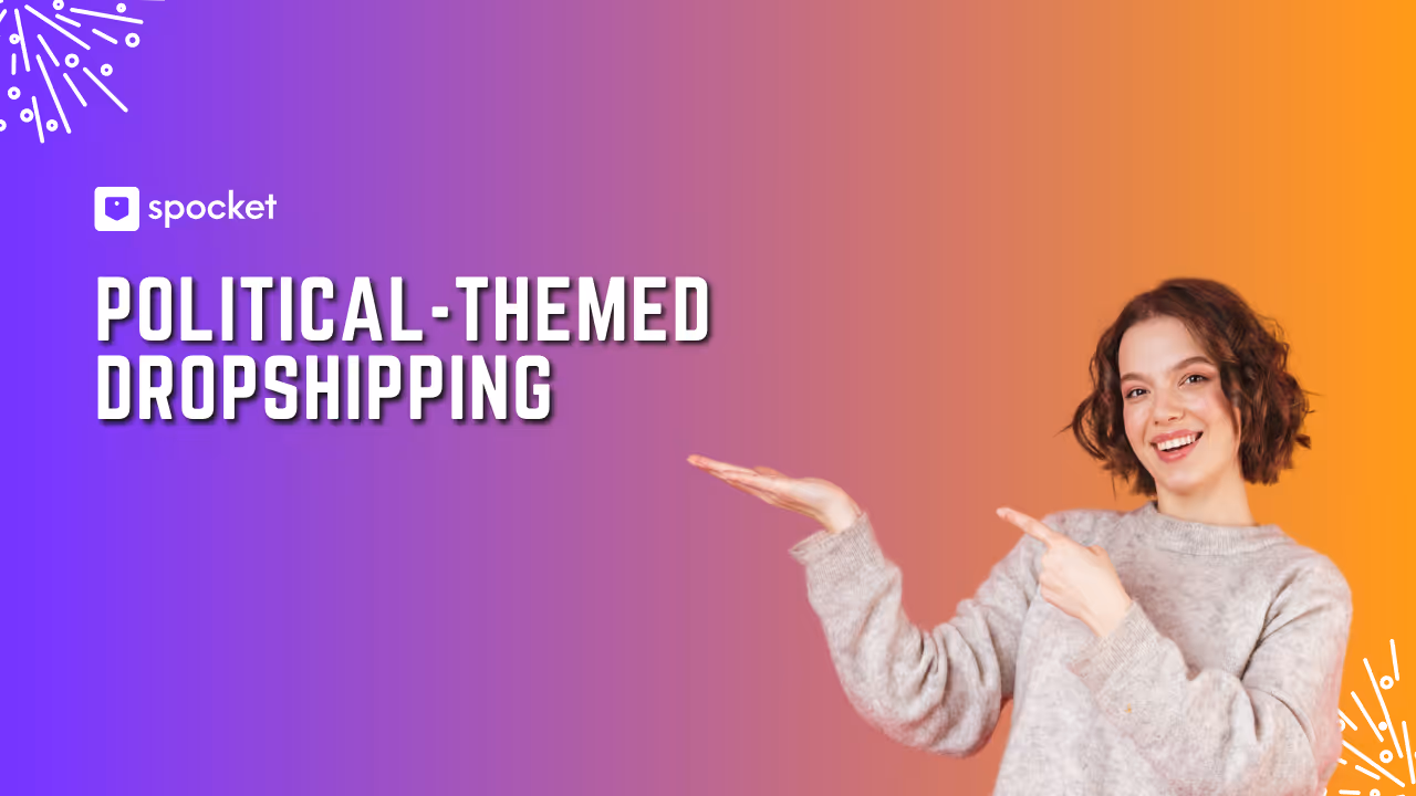 Political-Themed Dropshipping