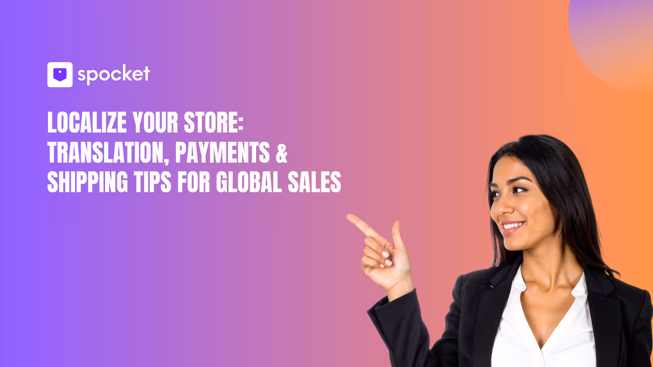 Localize Your Store: Translation, Payments & Shipping Tips for Global Sales