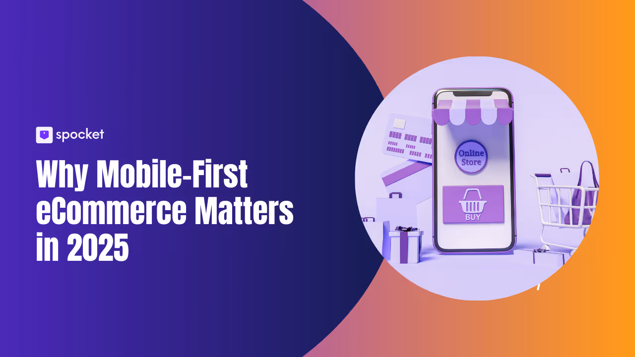 Mobile-First eCommerce: Why It Matters More Than Ever in 2025