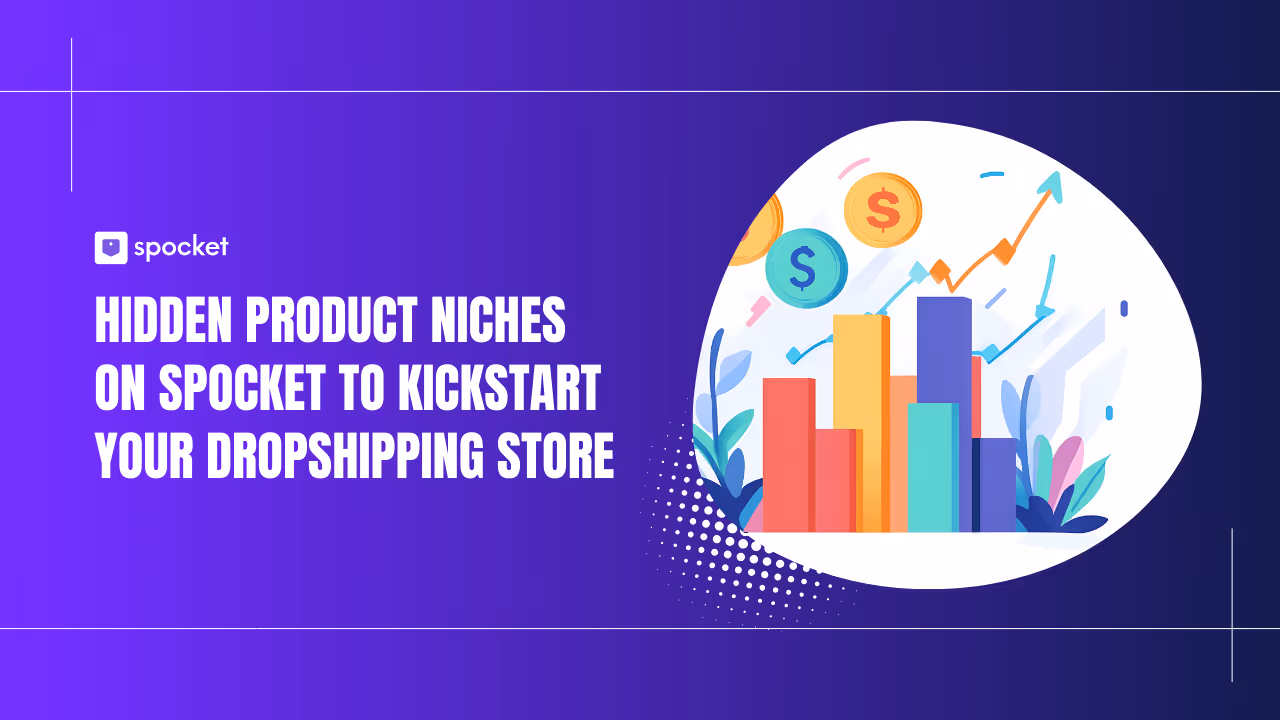 Hidden Product Niches on Spocket to Kickstart Your Dropshipping Store