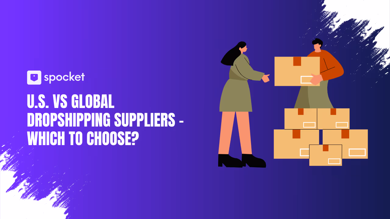 US vs Global Dropshipping Suppliers: Pros, Cons & Which to Choose