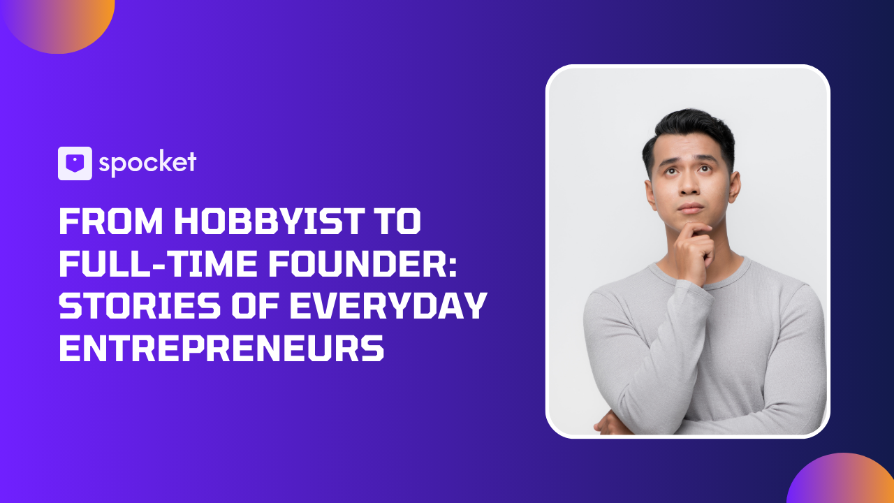 From Hobbyist to Full-Time Founder: Stories of Everyday Entrepreneurs