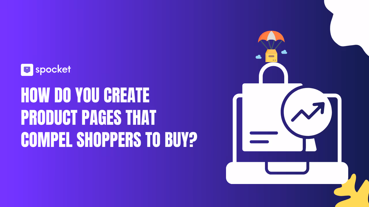 Como você cria páginas de produtos que obrigam os compradores a comprar?