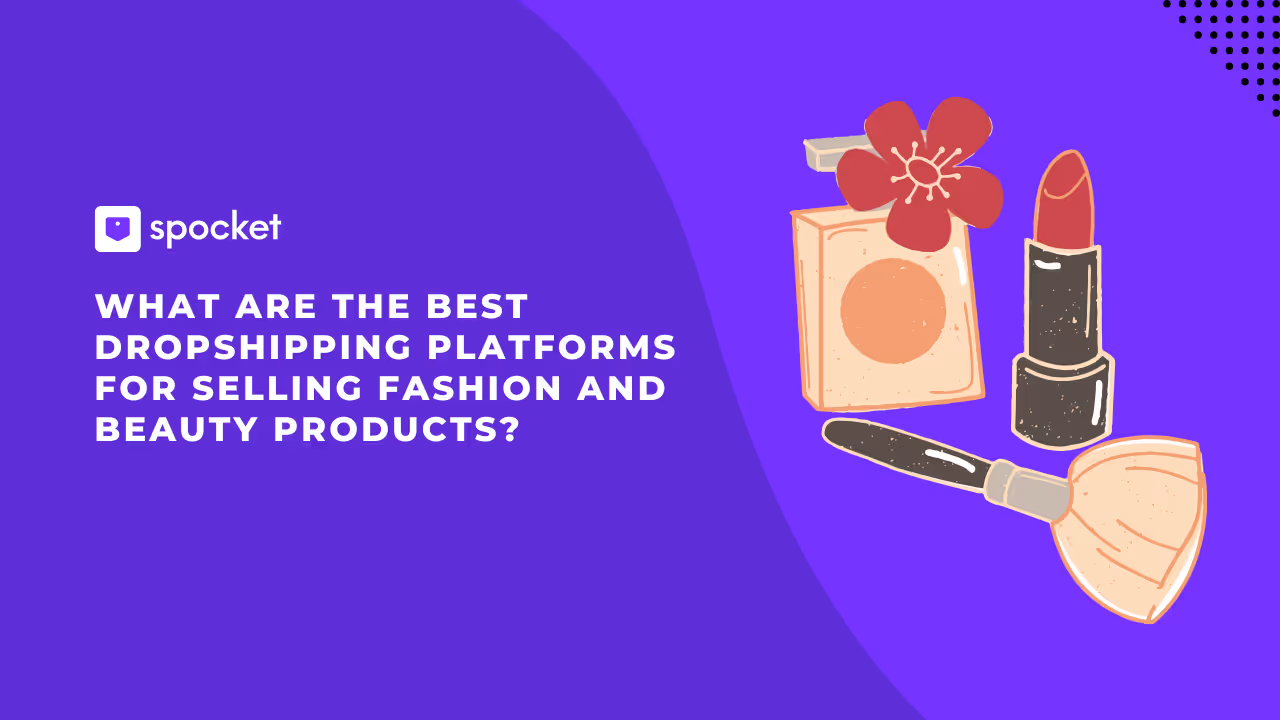 ¿Cuáles son las mejores plataformas de dropshipping para vender productos de moda y belleza?