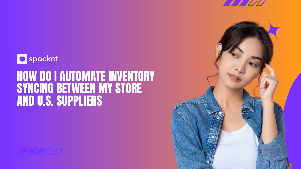 How Do I Automate Inventory Syncing Between My Store and U.S. Suppliers