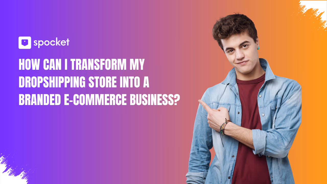 Como fazer a transição de sua loja Dropshipping para um negócio de comércio eletrônico de marca?