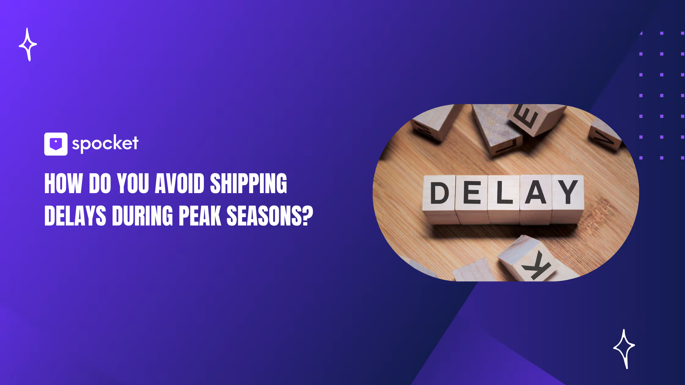How Do You Avoid Shipping Delays During Peak Seasons?