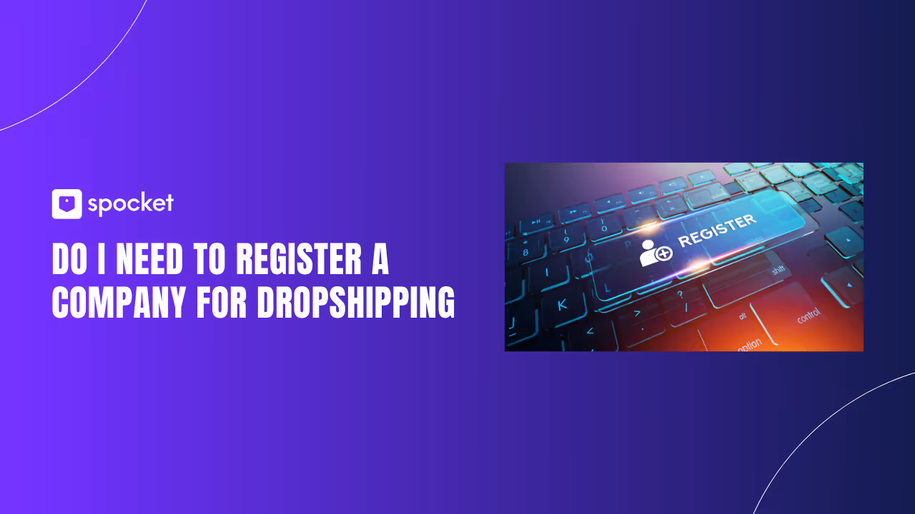 Do I Need to Register a Company for Dropshipping?