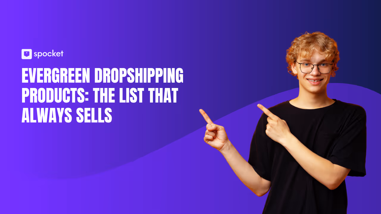 Produtos Evergreen Dropshipping: a lista que sempre vende