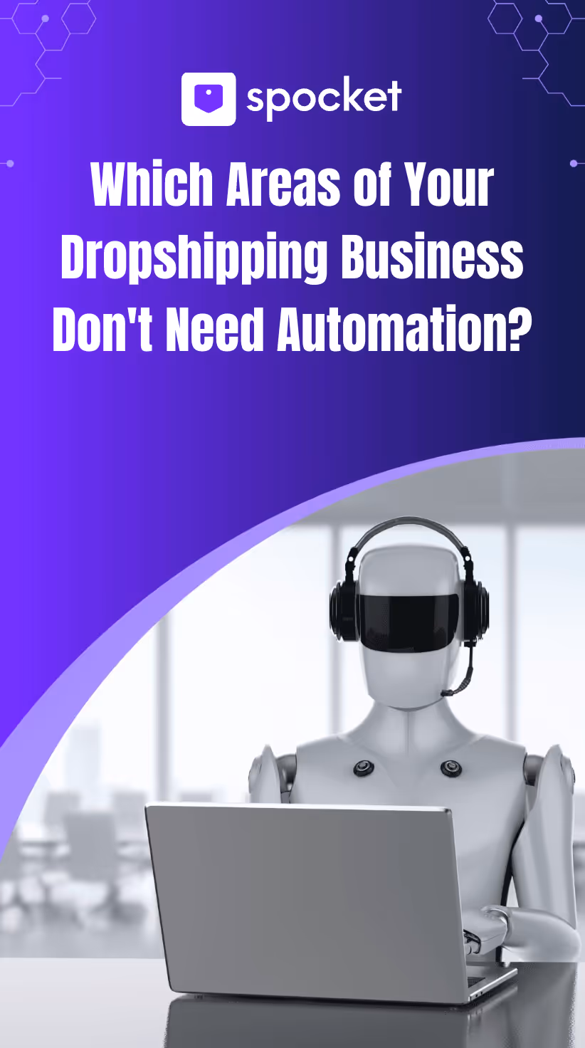 Which Areas of Your Dropshipping Business Don't Need Automation?