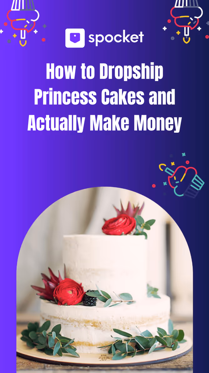 How to Dropship Princess Cakes and Actually Make Money