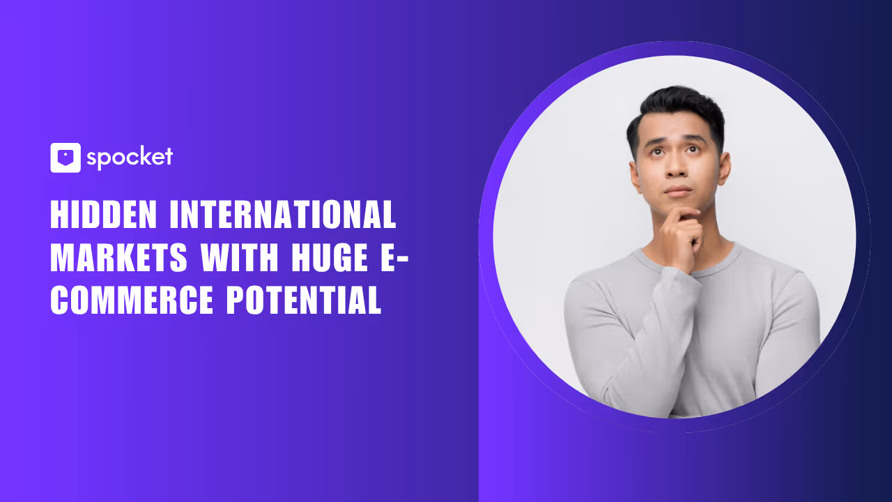 Hidden International Markets With Huge E-commerce Potential