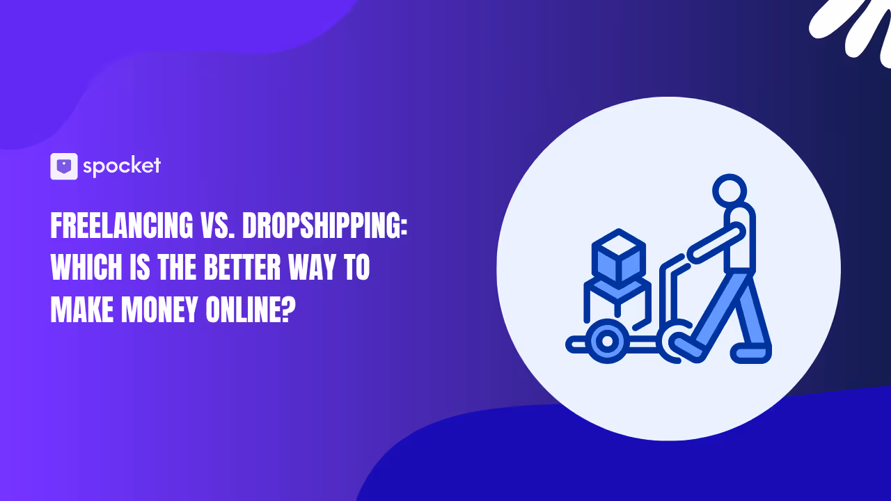 Freelancing vs. Dropshipping: Which is Better