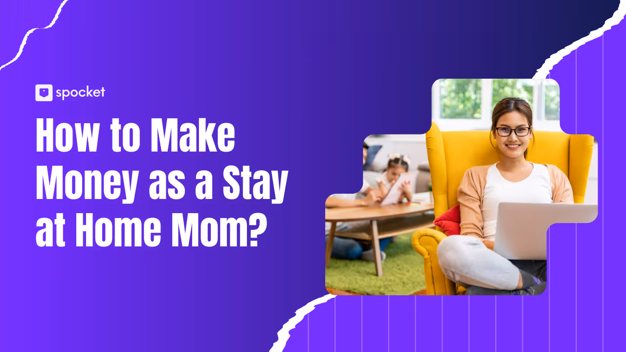 How to Make Money as a Stay at Home Mom?
