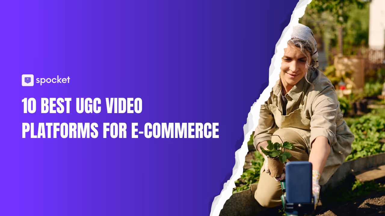 10 Best User-Generated Content Video Platforms for E-Commerce Brands