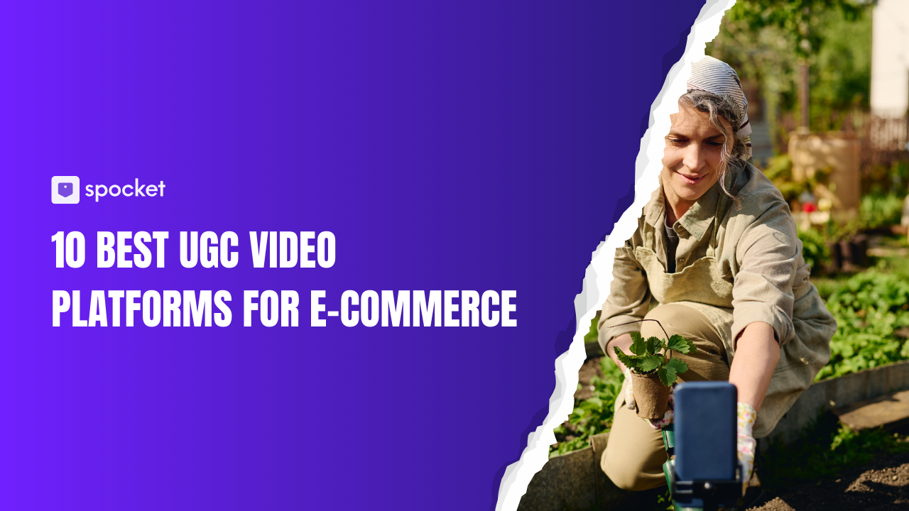 10 Best User-Generated Content Video Platforms for E-Commerce Brands