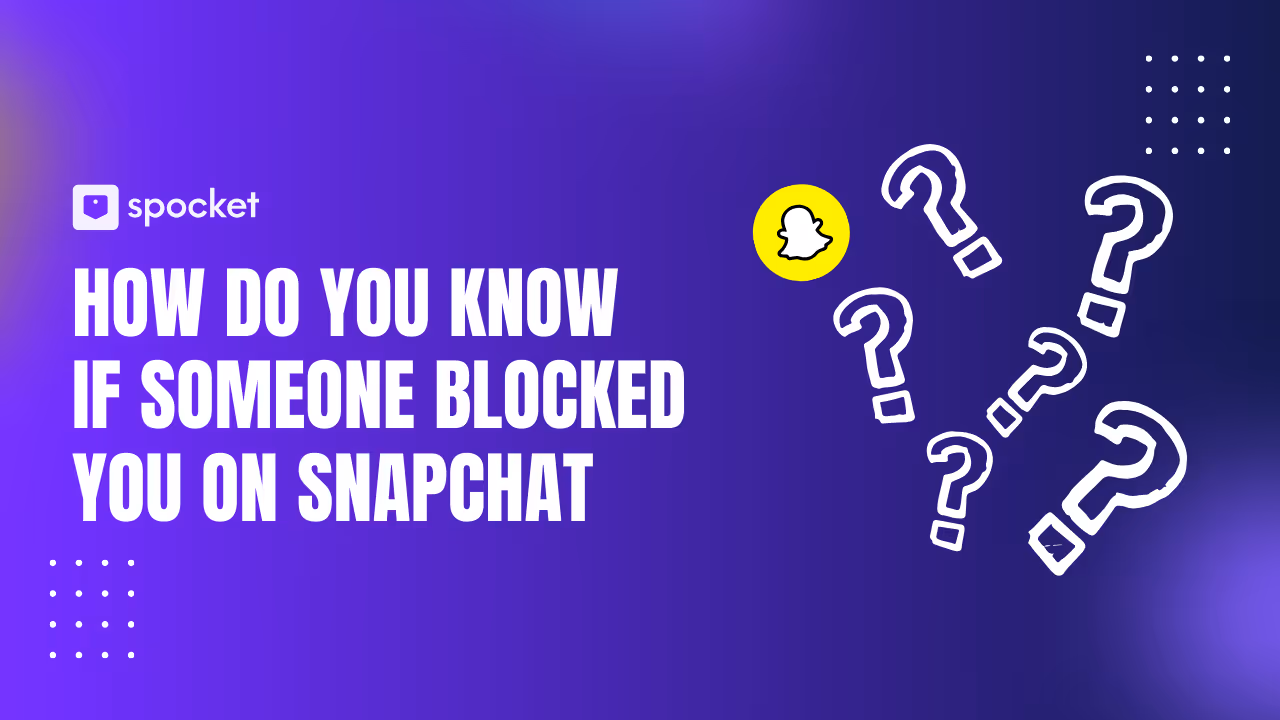 Comment savoir si quelqu'un vous a bloqué sur Snapchat ?