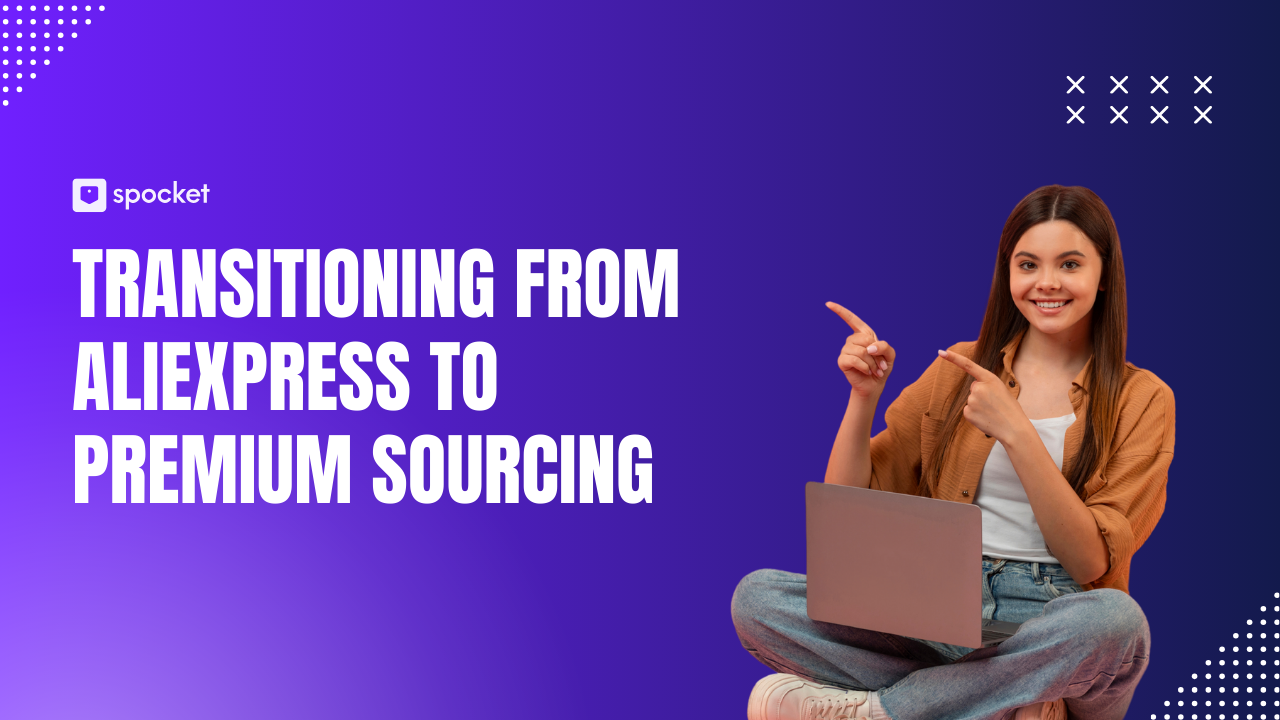 Transizione da AliExpress a Premium Sourcing: una guida completa per i dropshipper