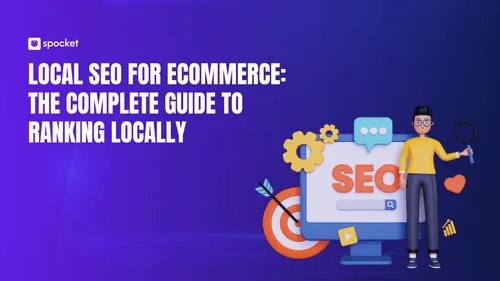 Local SEO for Ecommerce: The Complete Guide to Ranking Locally
