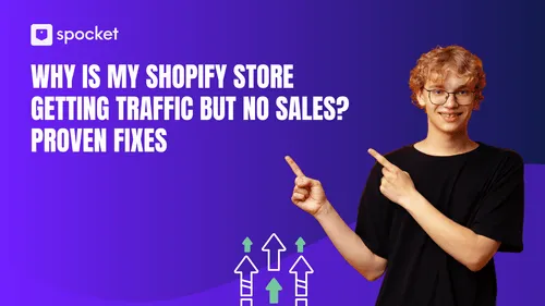 Why is My Shopify Store Getting Traffic but No Sales?
