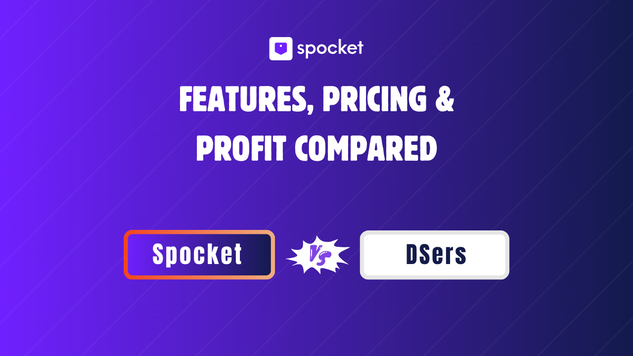 Spocket contre DSers : quel est le meilleur outil de dropshipping ?