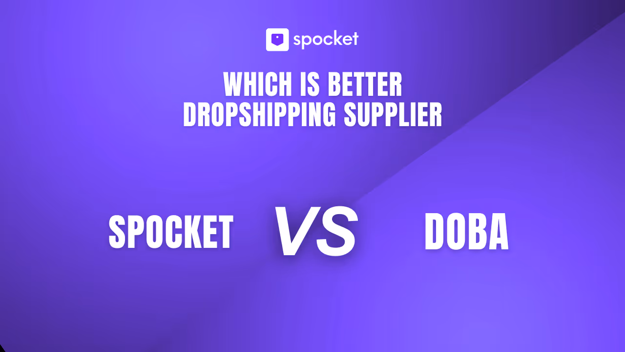Doba vs Spocket: cuál se adapta a tu tienda