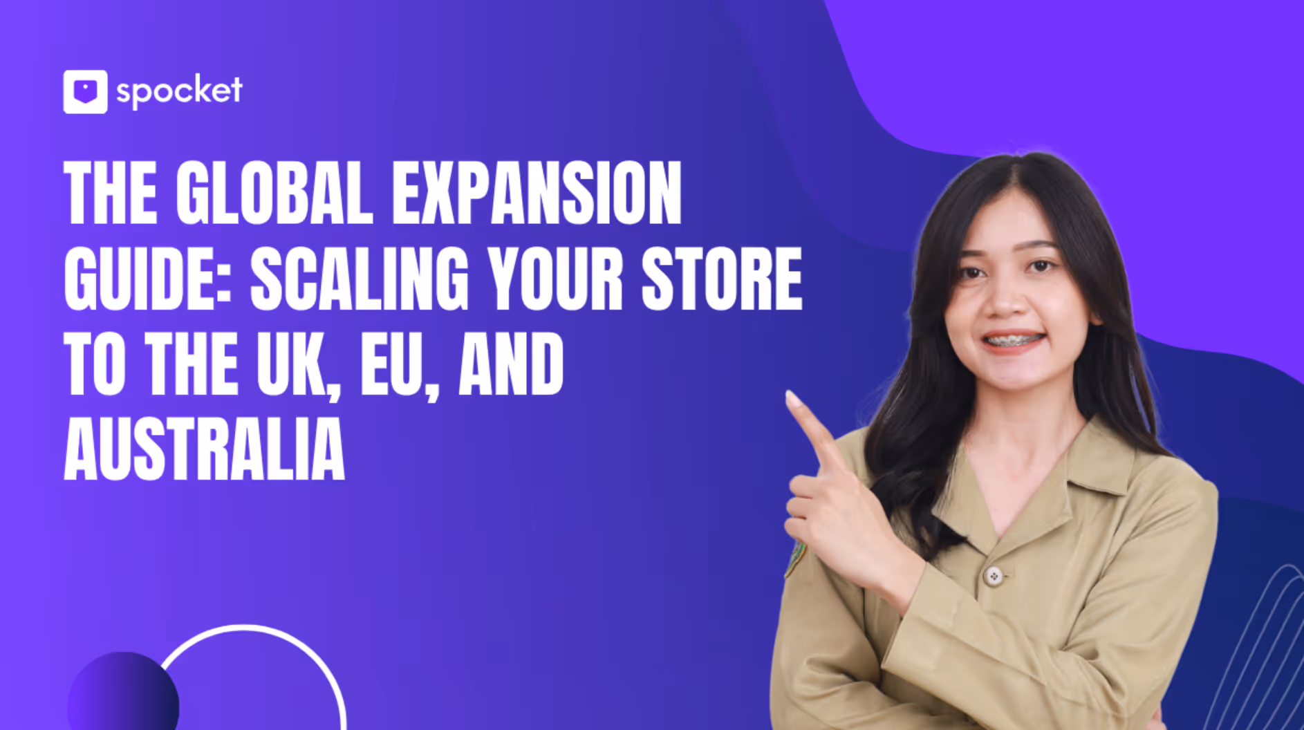 La guía de expansión global: ampliar tu tienda al Reino Unido, la UE y Australia