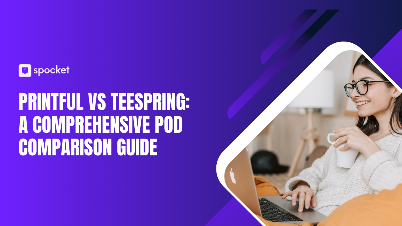 Printful vs Teespring: quale piattaforma è migliore per la stampa su richiesta?