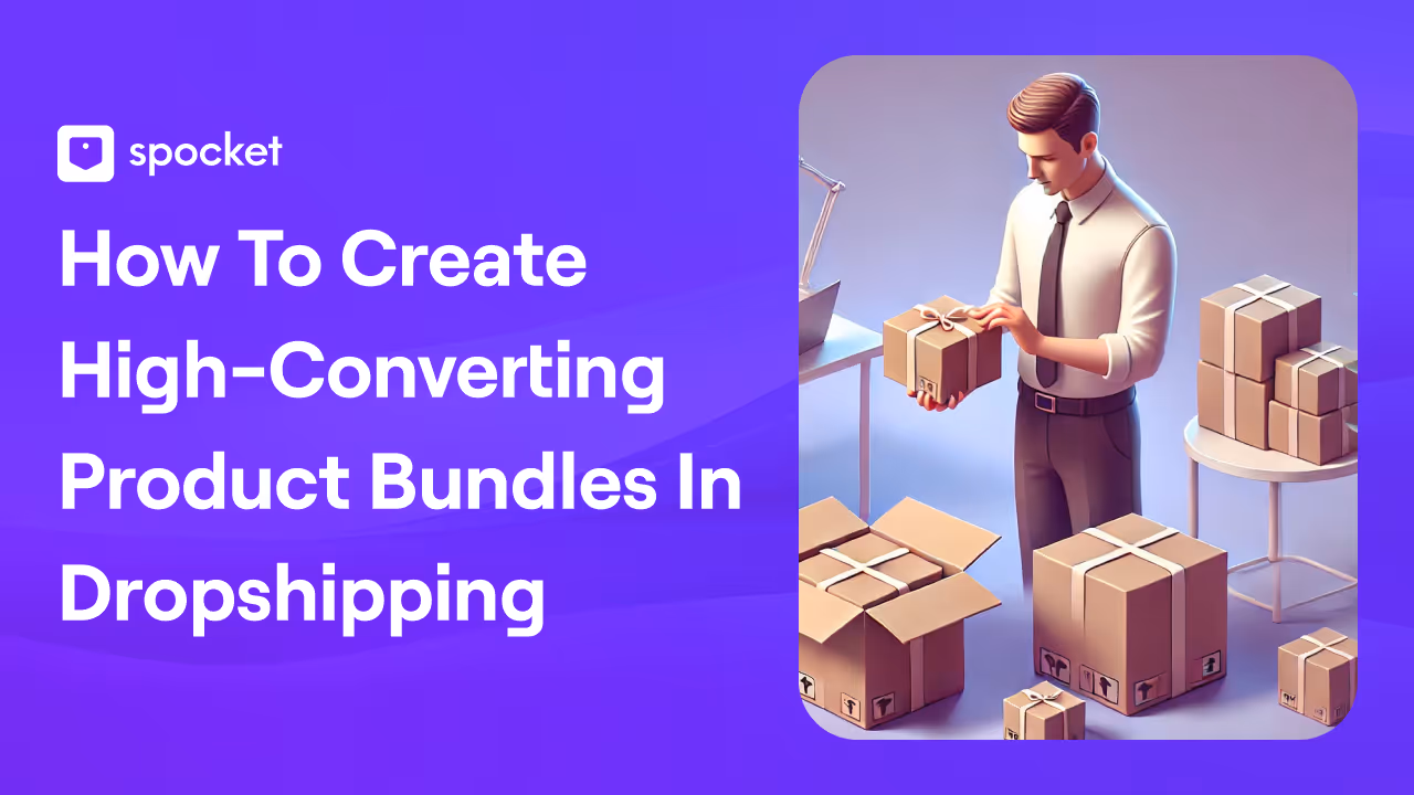 Cómo crear paquetes de productos de alta conversión en Dropshipping