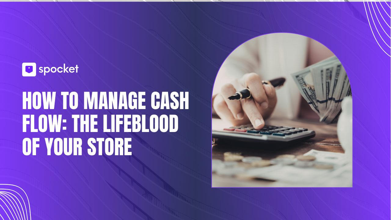 Comment gérer les flux de trésorerie : la pierre angulaire de votre magasin