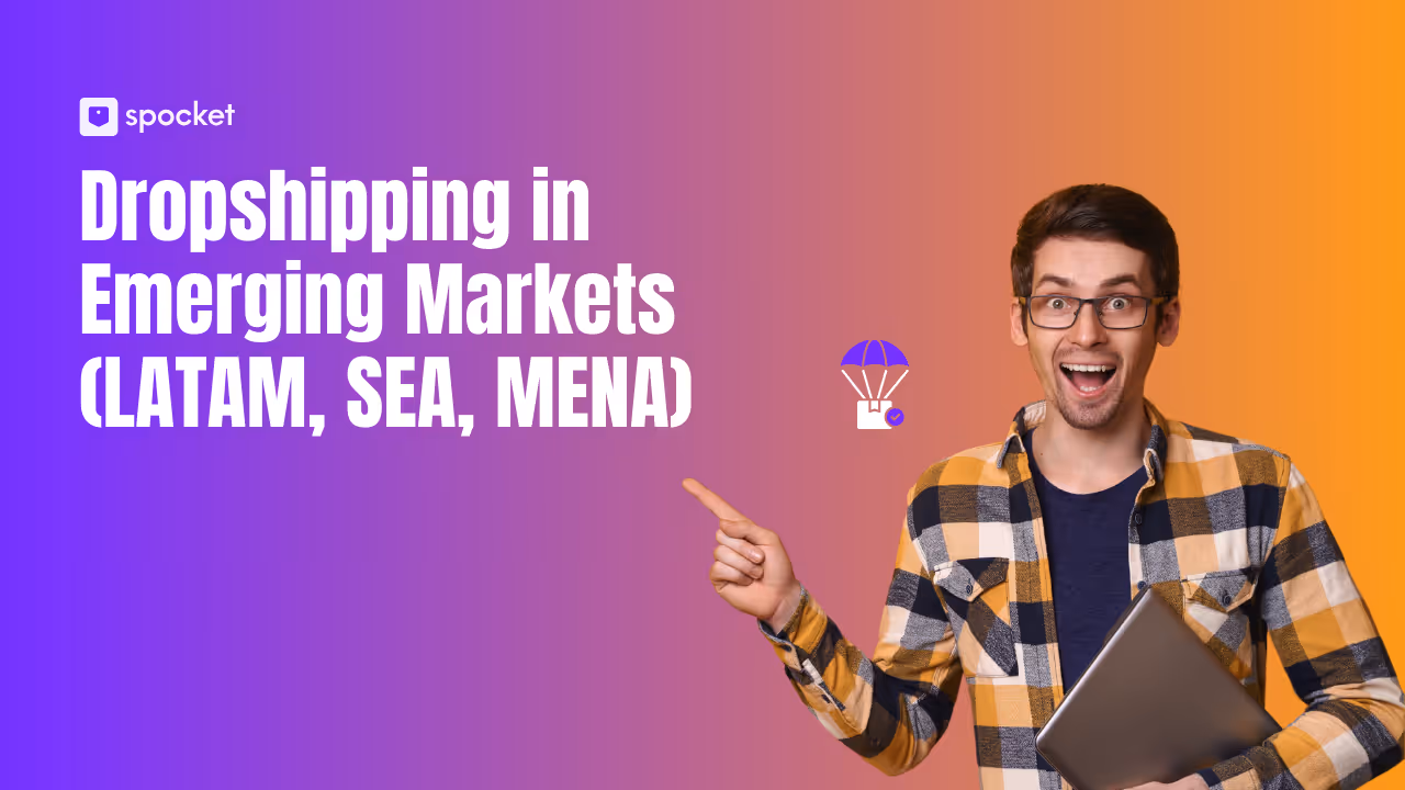 Dropshipping in Emerging Markets (LATAM, SEA, MENA)
