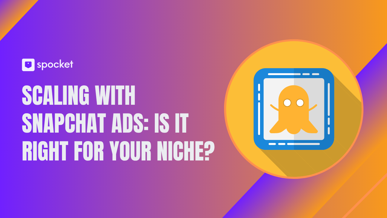Escalar con Snapchat Ads es lo correcto para tu nicho