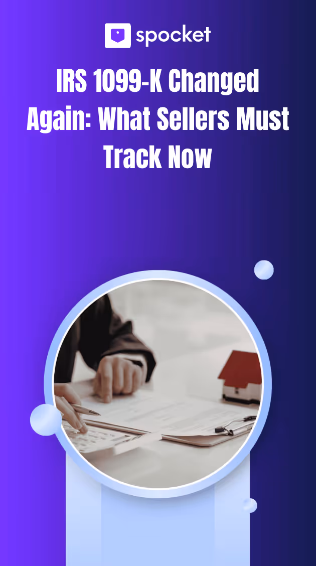 IRS 1099‑K Changed Again: What Sellers Must Track Now