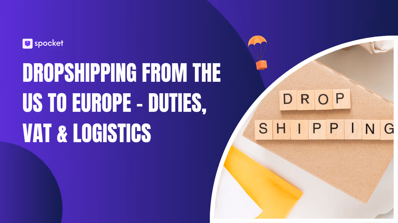 Dropshipping dagli Stati Uniti all'Europa: dazi, IVA e logistica