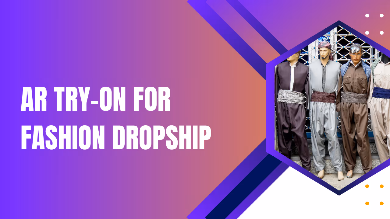 AR Try-On for the dropshipping nel settore della moda: come incrementare le vendite con esperienze di shopping virtuali