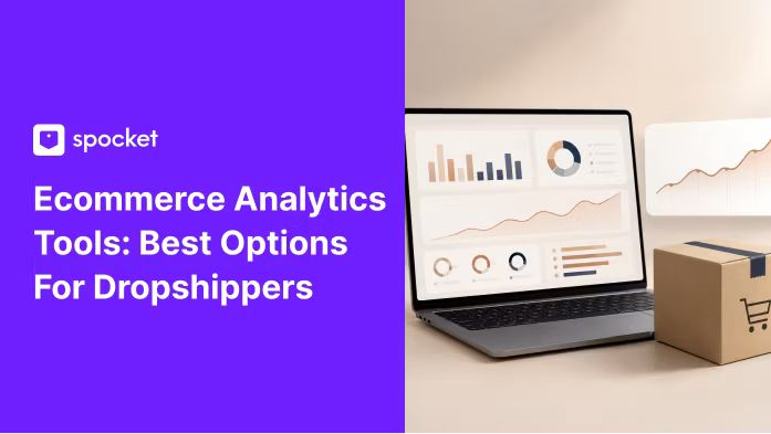 Top Ecommerce Analytics Tools: Best Options For Dropshippers