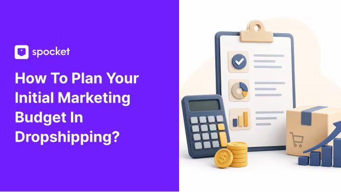 How To Plan Your Initial Marketing Budget In Dropshipping?