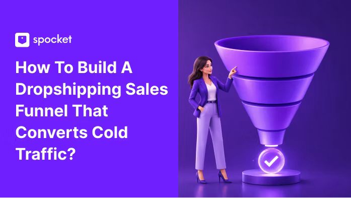 ¿Cómo construir un embudo de ventas de dropshipping que convierta tráfico frío?