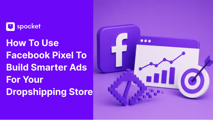 Come usare il Pixel di Facebook per creare annunci più intelligenti per il tuo store di dropshipping