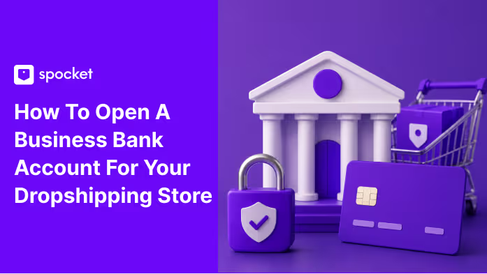 Come aprire un conto bancario aziendale per il tuo negozio di dropshipping