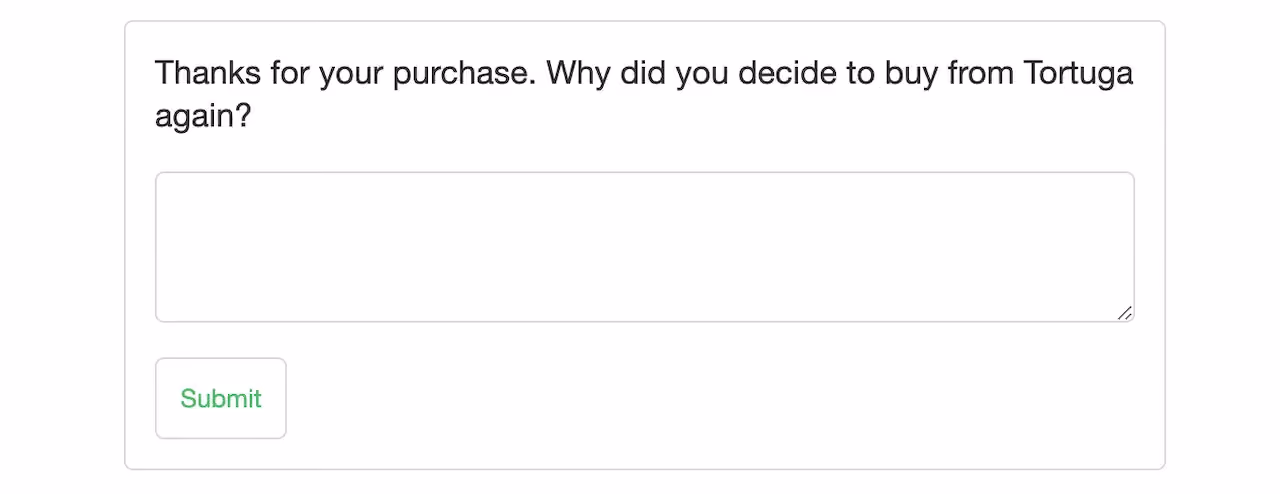 Tortuga Returning Customer Post Purchase Survey Example