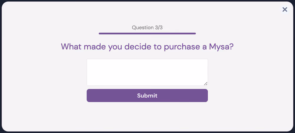 An open-ended question that asks, "What made you decide to purchase a Mysa?"