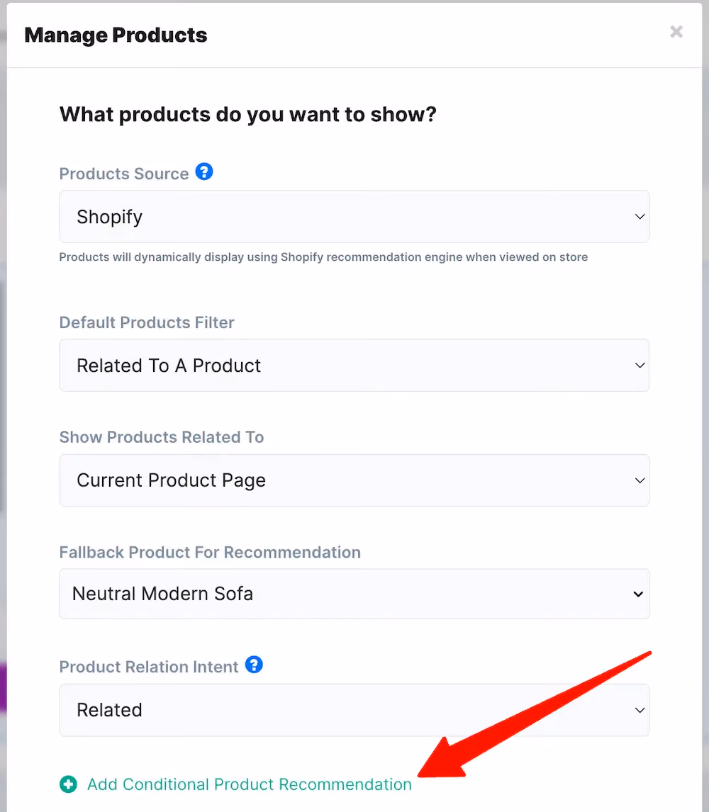 The Manage Products modal where you can set up conditional product recommendations