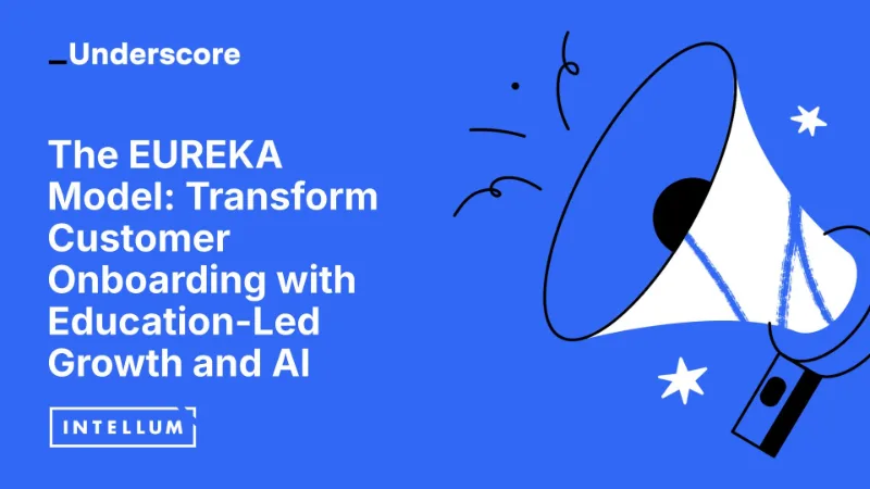 The EUREKA Model: Transform Customer Onboarding with Education-Led Growth