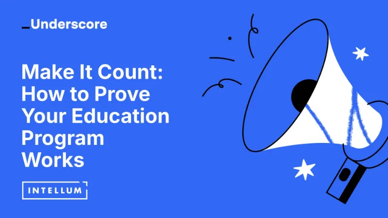Make It Count: How to Prove Your Education Program Works