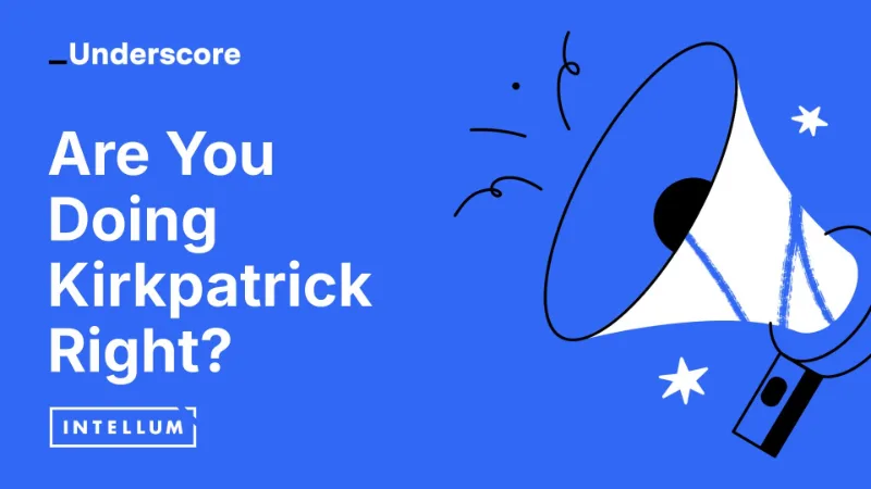 Are You Doing Kirkpatrick Right?