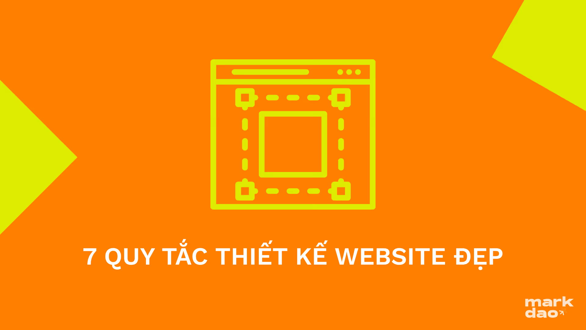Thiết kế website đẹp của bạn đảm bảo được công nhận nếu tuân thủ 7 quy tắc sau