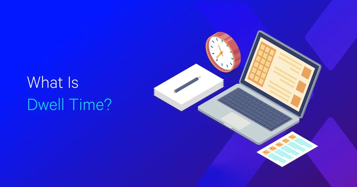Dwell Time là gì?